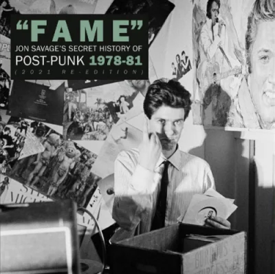 'Fame' Jon Savage's Secret History of Post-Punk 1978-81 (2022)