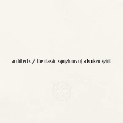 Architects - Classic Symptoms Of A Broken Spirit (2022)