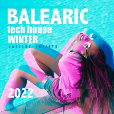 Balearic Tech House Winter 2022 (2022)