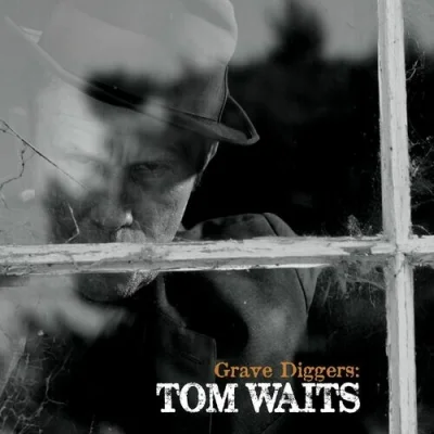 Tom Waits - Grave Diggers: Tom Waits (2022)