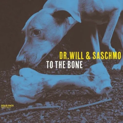 Dr. Will & Saschmo - To The Bone (2022)