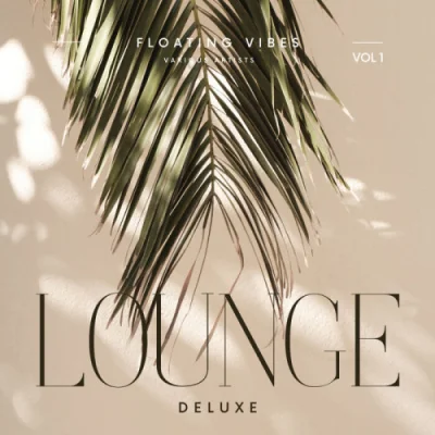 Floating Vibes (Lounge Deluxe), Vol. 1-4 (2022)