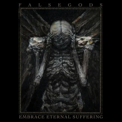 False Gods - Embrace Eternal Suffering (2022)