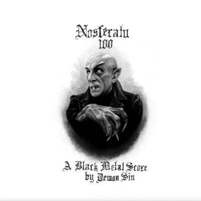 Demon Sin - Nosferatu 100 - A Black Metal Score (2022)