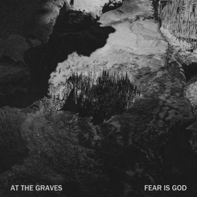 At the Graves - Fear is God (2022)