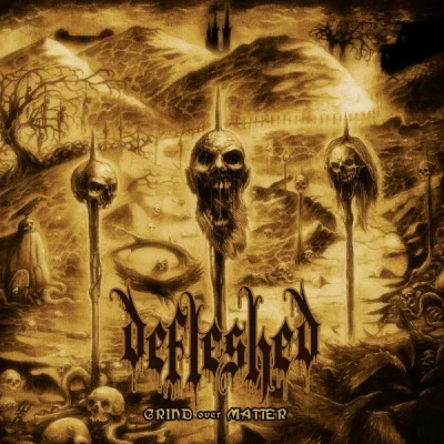 Defleshed - Grind Over Matter (2022)