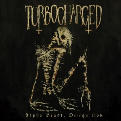 Turbocharged - Alpha Beast, Omega God (2022)