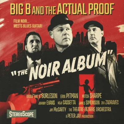 Big B And The Actual Proof - The Noir Album (2022)