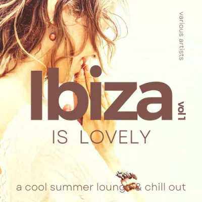 Ibiza Is Lovely (A Cool Summer Lounge & Chill Out), Vol. 1-4 (2022)