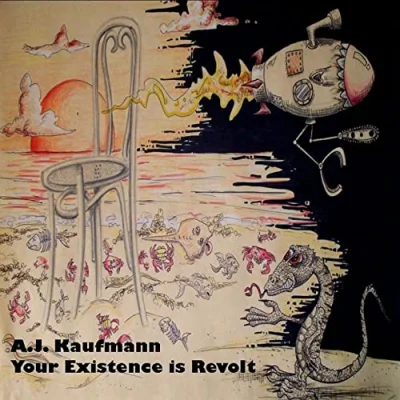 A.J. Kaufmann - Your Existence Is Revolt (2022)