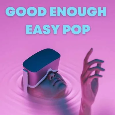 Good Enough - Easy Pop (2022)