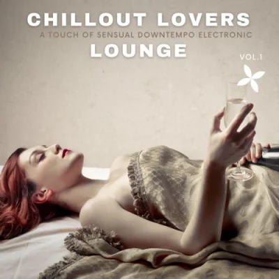 Chillout Lovers Lounge, Vol. 1-5 (A Touch Of Sensual Downtempo Electronic) (2022)