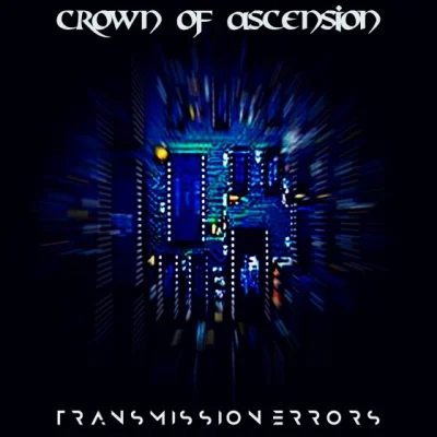 Crown of Ascension - Transmission Errors (2022)