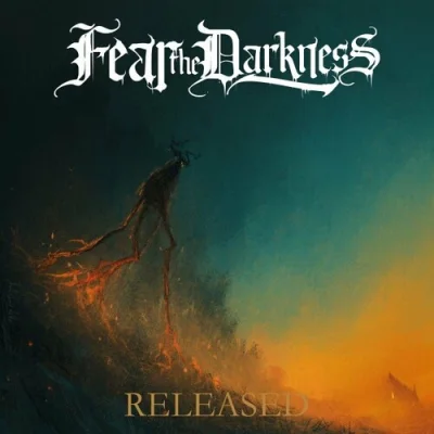 Fear The Darkness - Released (2022)