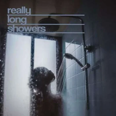 really long showers (2022)