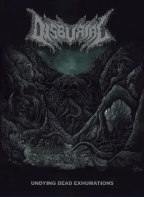 Disburial - Undying Dead Exhumations (2022)