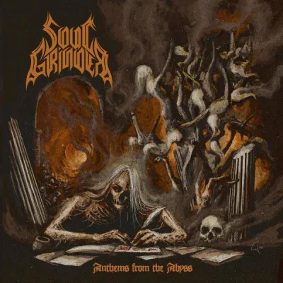 Soul Grinder - Anthems From The Abyss (2022)