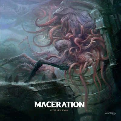 Maceration - It Never Ends... (2022)