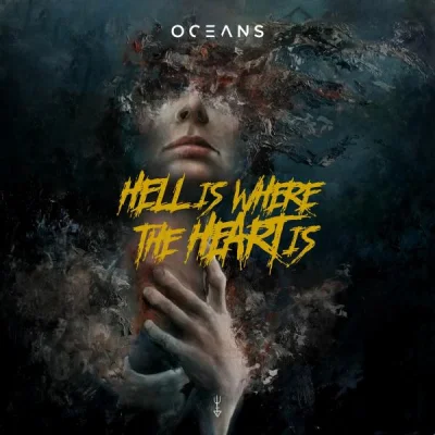 Oceans - Hell Is Where the Heart Is (2022)