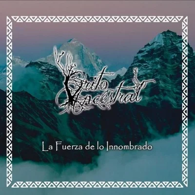 Grito Ancestral - La Fuerza De Lo Innombrado (2022)