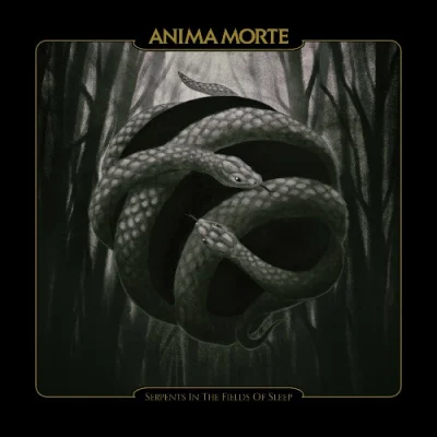 Anima Morte - Serpents In The Fields Of Sleep (2022)