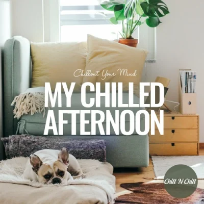 My Chilled Afternoon: Chillout Your Mind (2022)