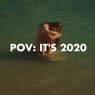 pov: it's 2020 (2022)