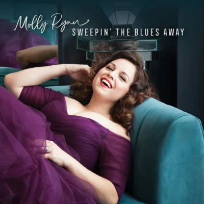 Molly Ryan - Sweepin’ the Blues Away (2022)