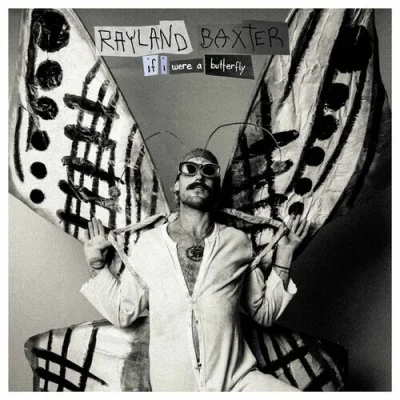 Rayland Baxter - If I Were A Butterfly (2022)