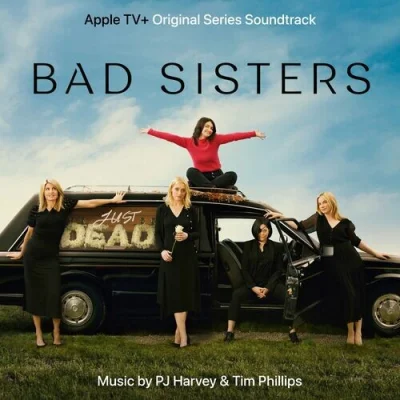 PJ Harvey And Tim Phillips - Bad Sisters (Original Series Soundtrack) (2022)