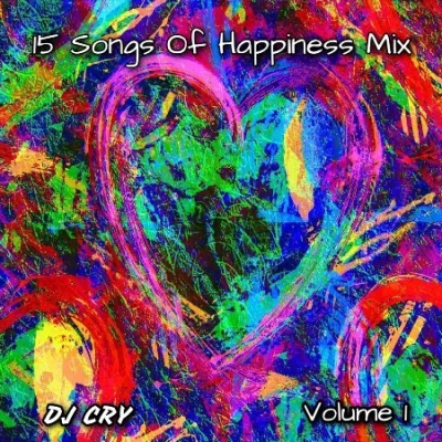 DJ Cry - 15 Songs Of Happiness Mix [1] (2022)