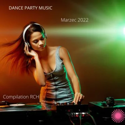 Dance Party Music - Marzec (2022)