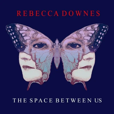 Rebecca Downes - The Space Between Us (2022)