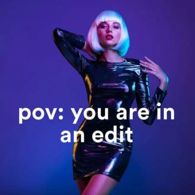 pov: you are in an edit (2022)