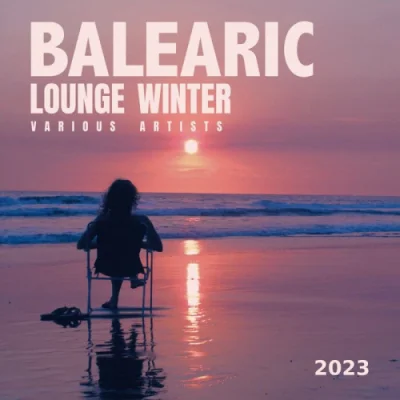 Balearic Lounge Winter 2023 (2022)