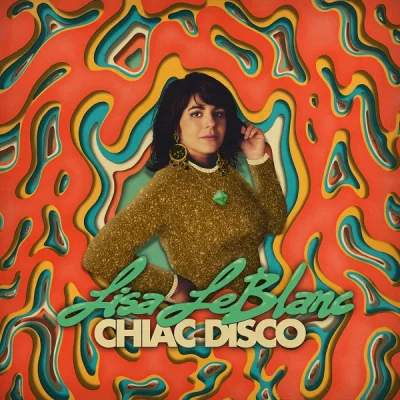 Lisa LeBlanc - Chiac Disco (2022)