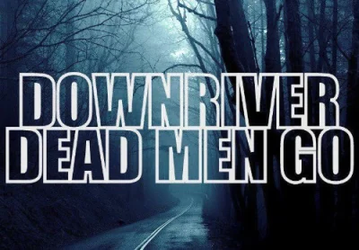 Downriver Dead Men Go - Дискография (2015-2022)