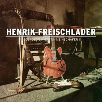 Henrik Freischlader - Recorded by Martin Meinschäfer II (2022)