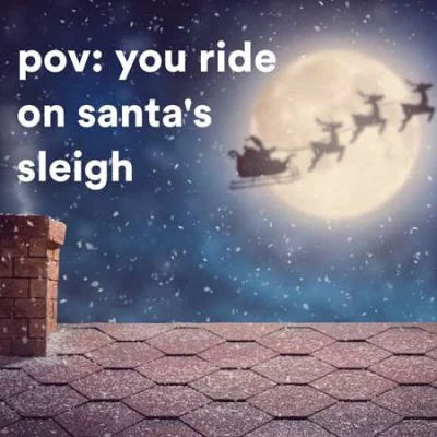 pov: you ride on santa's sleigh (2022)