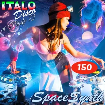 Italo Disco & SpaceSynth ot Vitaly 72 [150] (2022)