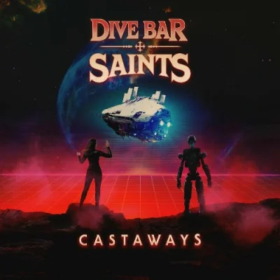 Dive Bar Saints - Castaways (2022)