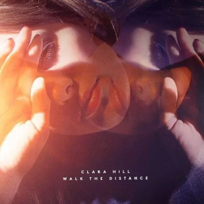 Clara Hill - Walk The Distance (2022)