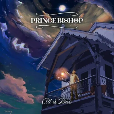 Prince Bishop - All Is Due (2022)