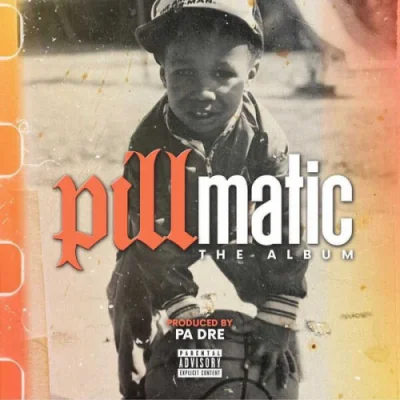 P.A. Dre - Pillmatic (The Album) (2022)