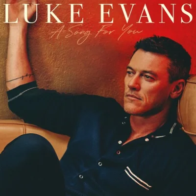 Luke Evans - A Song for You (2022)