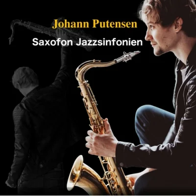 Johann Putensen - Saxofon Jazzsinfonien (2022)