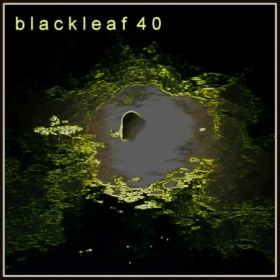 Blackleaf 40 - Blackleaf 40 (2022)