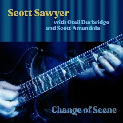 Scott Sawyer - Change of Scene (2022)