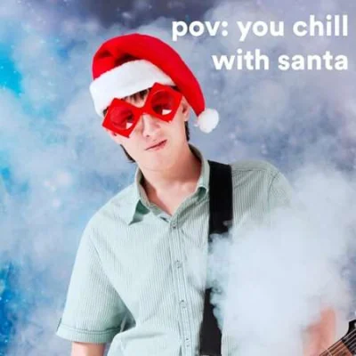 pov: you chill with santa (2022)