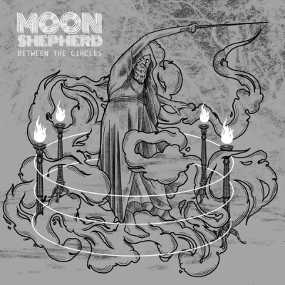 Moon Shepherd - Between The Circles (2022)